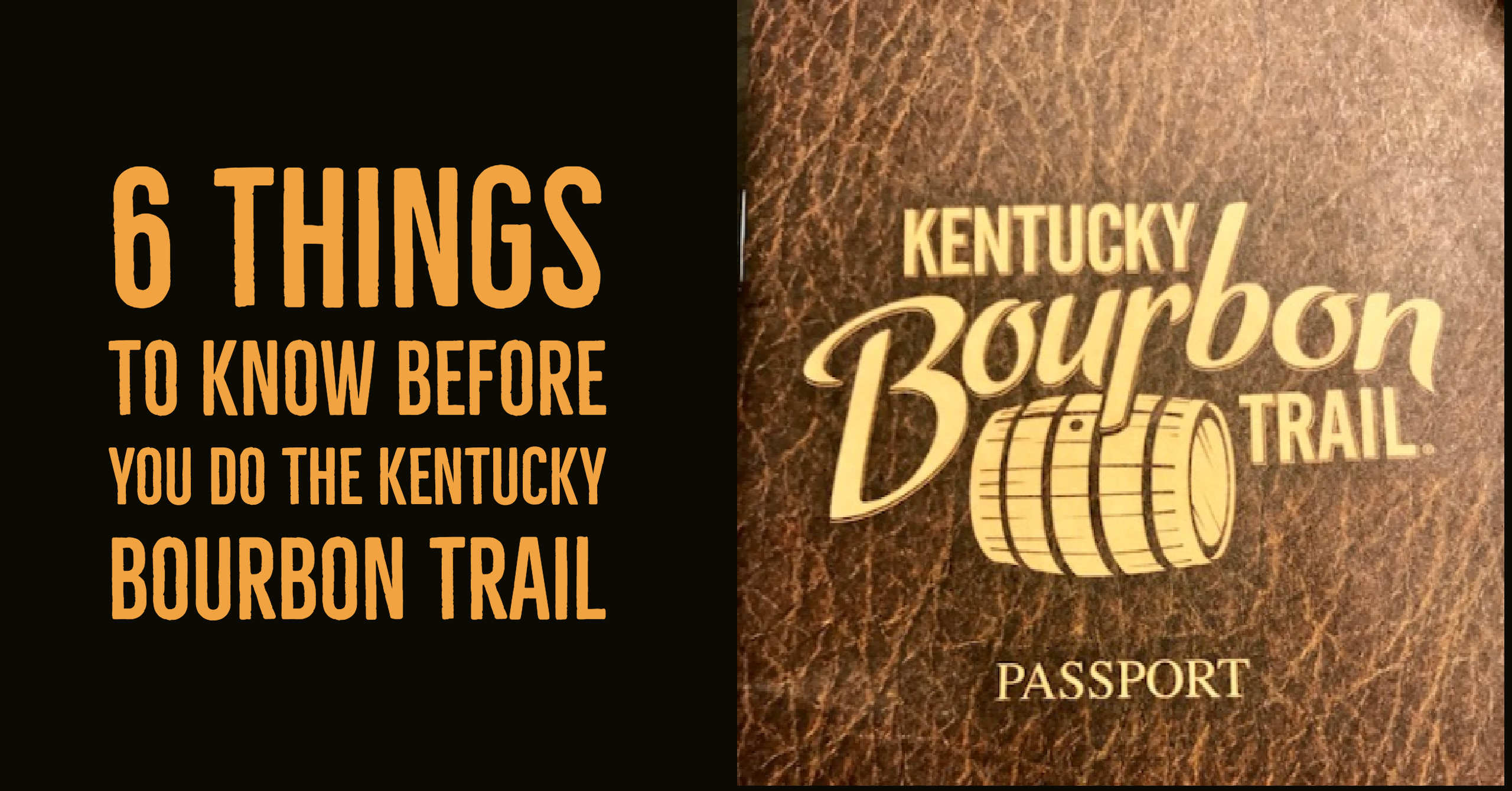 6 things to know before you do Kentucky Bourbon Trail