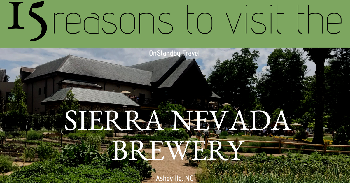15 Reasons to visit the Sierra Nevada Brewery